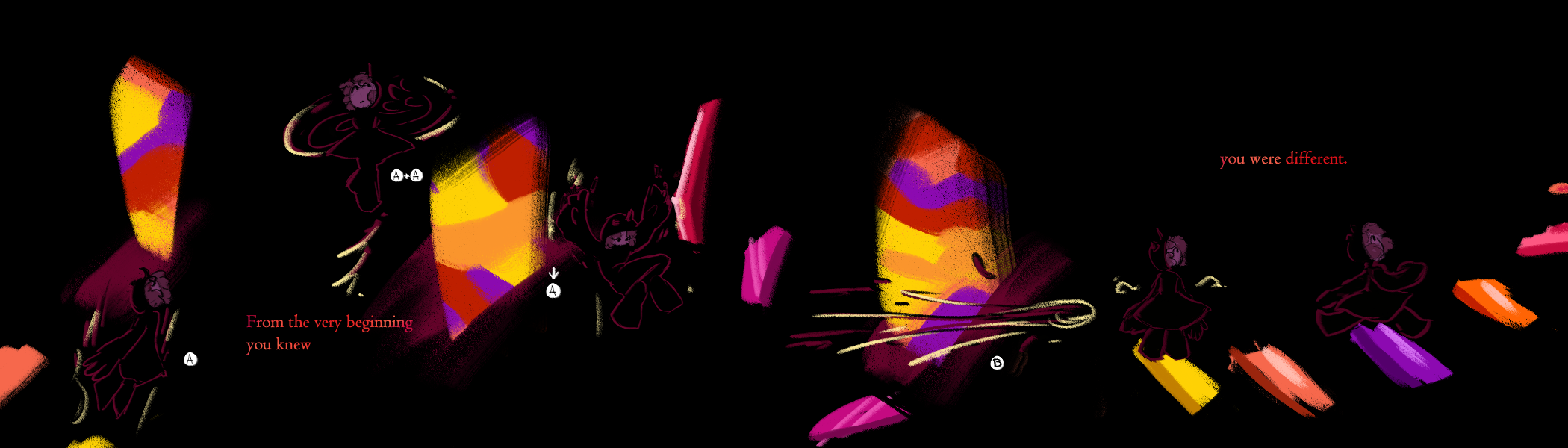 From the very beginning, you knew you were different